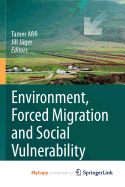 Environment, Forced Migration and Social Vulnerability