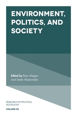 Environment, Politics and Society - Alagan, Ram (Editor), and Aladuwaka, Seela (Editor)