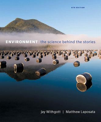 Environment: The Science Behind the Stories Plus Mastering Environmental Science with Pearson Etext -- Access Card Package - Withgott, Jay H, and Laposata, Matthew
