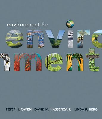 Environment - Raven, Peter H, and Hassenzahl, David M, and Berg, Linda R