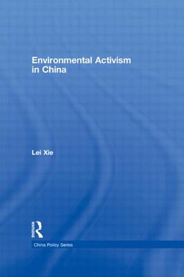 Environmental Activism in China - Xie, Lei