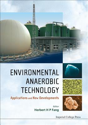 Environmental Anaerobic Technology: Applications And New Developments - Fang, Herbert Han Ping (Editor)