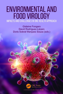 Environmental and Food Virology: Impacts and Challenges in One Health Approach - Fongaro, Gislaine (Editor), and Lazaro, David Rodriguez (Editor), and Marques Souza, Doris Sobral (Editor)