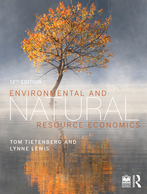 Environmental and Natural Resource Economics - Tietenberg, Tom, and Lewis, Lynne