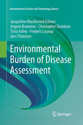 Environmental Burden of Disease Assessment - MacDonald Gibson, Jacqueline, and Brammer, Angela, and Davidson, Christopher