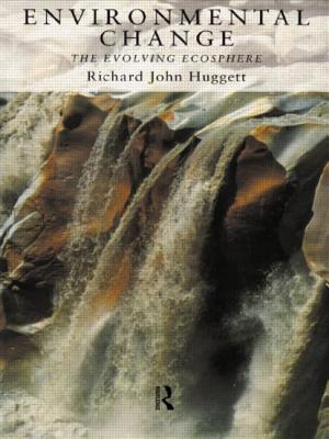 Environmental Change: The Evolving Ecosphere - Huggett, Richard
