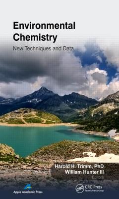 Environmental Chemistry: New Techniques and Data - Trimm, Harold H. (Editor), and Hunter, III (Editor)