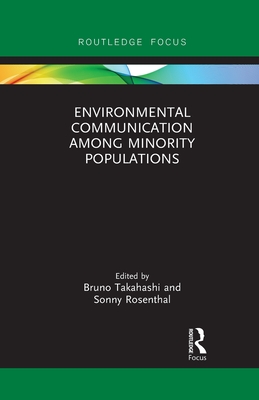 Environmental Communication Among Minority Populations - Takahashi, Bruno (Editor), and Rosenthal, Sonny (Editor)