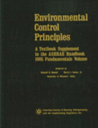 Environmental Control Principles: A Textbook Supplement to the 1985 Handbook of Fundamentals