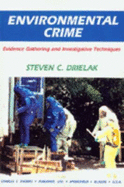 Environmental Crime: Evidence Gathering and Investigative Techniques - Drielak, Steven C