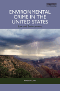Environmental Crime in the United States: Law and Enforcement