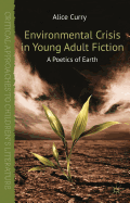 Environmental Crisis in Young Adult Fiction: A Poetics of Earth