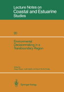 Environmental Decisionmaking in a Transboundary Region - Rieser, Alison (Editor), and Spiller, Judith (Editor), and Vanderzwaag, David (Editor)