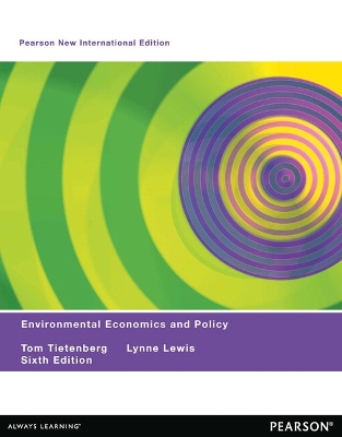 Environmental Economics & Policy: Pearson New International Edition - Tietenberg, Tom, and Lewis, Lynne