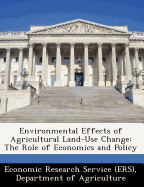 Environmental Effects of Agricultural Land-Use Change: The Role of Economics and Policy