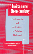 Environmental Electrochemistry: Fundamentals and Applications in Pollution Sensors and Abatement