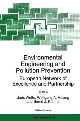 Environmental Engineering and Pollution Prevention: European Network of Excellence and Partnership - Wotte, Joris (Editor), and Krmer, Bernd (Editor)