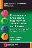 Environmental Engineering Dictionary of Technical Terms and Phrases: English to Portuguese and Portuguese to English