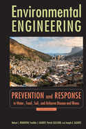 Environmental Engineering: Prevention and Response to Water-, Food-, Soil-, and Air-Borne Disease and Illness