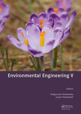 Environmental Engineering V - Pawlowska, Malgorzata (Editor), and Pawlowski, Lucjan (Editor)