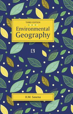 Environmental Geography - Saxena, H M