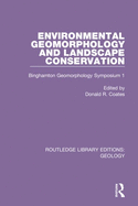 Environmental Geomorphology and Landscape Conservation: Binghamton Geomorphology Symposium 1