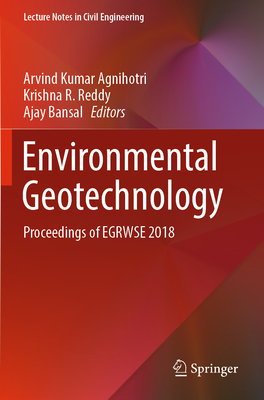 Environmental Geotechnology: Proceedings of Egrwse 2018 - Agnihotri, Arvind Kumar (Editor), and Reddy, Krishna R (Editor), and Bansal, Ajay (Editor)