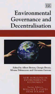 Environmental Governance and Decentralisation - Breton, Albert (Editor), and Brosio, Giorgio (Editor), and Dalmazzone, Silvana (Editor)