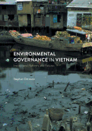 Environmental Governance in Vietnam: Institutional Reforms and Failures
