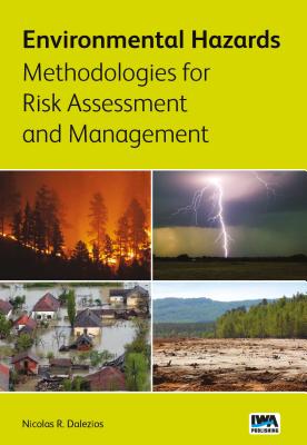 Environmental Hazards Methodologies for Risk Assessment and Management - Dalezios, Nicolas R (Editor)