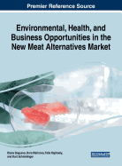 Environmental, Health, and Business Opportunities in the New Meat Alternatives Market