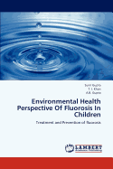 Environmental Health Perspective of Fluorosis in Children