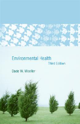 Environmental Health: Third Edition - Moeller, Dade W
