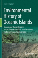 Environmental History of Oceanic Islands: Natural and Human Impacts on the Vegetation of the Juan Fernndez (Robinson Crusoe) Archipelago