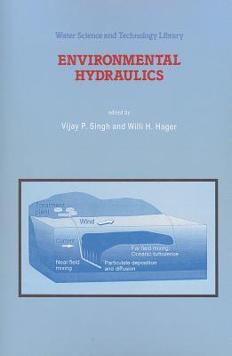 Environmental Hydraulics - Singh, V.P. (Editor), and Hager, Willi H. (Editor)