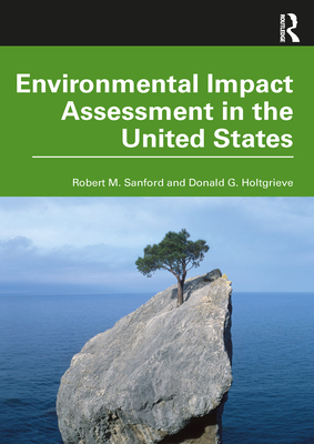 Environmental Impact Assessment in the United States - Sanford, Robert M, and Holtgrieve, Donald G