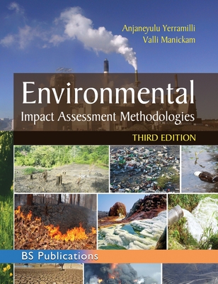 Environmental Impact Assessment Methodologies - Yerramilli, Anjaneyulu, and Manickam, Valli