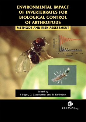 Environmental Impact of Invertebrates for Biological Control of Arthropods: Methods and Risk Assessment - Bigler, Franz, and Babendreier, Dirk, and Kuhlmann, Ulrich