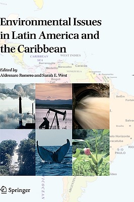 Environmental Issues in Latin America and the Caribbean - Romero, Aldemaro (Editor), and West, Sarah E (Editor)