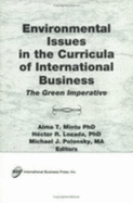 Environmental Issues in the Curricula of International Business - Kaynak, Erdener, and Mintu-Wimsatt, Alma T, PhD, and Lozada, Hector R