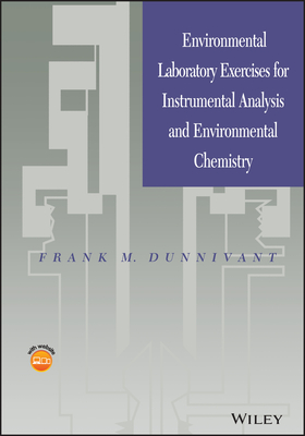 Environmental Laboratory Exercises for Instrumental Analysis and Environmental Chemistry - Dunnivant, Frank M