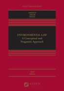 Environmental Law: A Conceptual and Pragmatic Approach