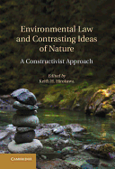 Environmental Law and Contrasting Ideas of Nature: A Constructivist Approach