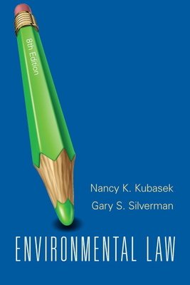 Environmental Law - Kubasek, Nancy, and Silverman, Gary