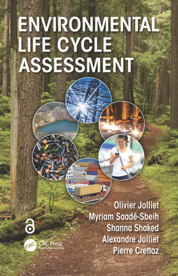 Environmental Life Cycle Assessment - Jolliet, Olivier, and Saade-Sbeih, Myriam, and Shaked, Shanna