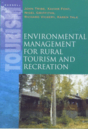 Environmental Management for Rural Tourism and Recreation - Tribe, John, and Font, Xavier, and Yale, Karen