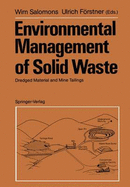 Environmental Management of Solid Waste: Dredged Material and Mine Tailings - Salomons, Wim (Editor), and Farstner, Ulrich (Editor), and Forstner, Ulrich (Editor)