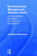 Environmental Management Revision Guide: For the Nebosh Certificate in Environmental Management