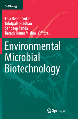Environmental Microbial Biotechnology - Sukla, Lala Behari (Editor), and Pradhan, Nilotpala (Editor), and Panda, Sandeep (Editor)