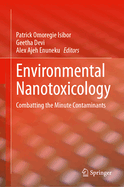 Environmental Nanotoxicology: Combatting the Minute Contaminants